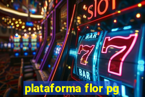 plataforma flor pg